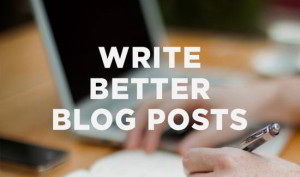 Write better blog posts