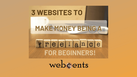 3 Best Freelancing Websites For Beginners In 2020 - WebCents Blog