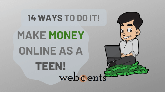14 Ways to Make Money as a Teenager Online