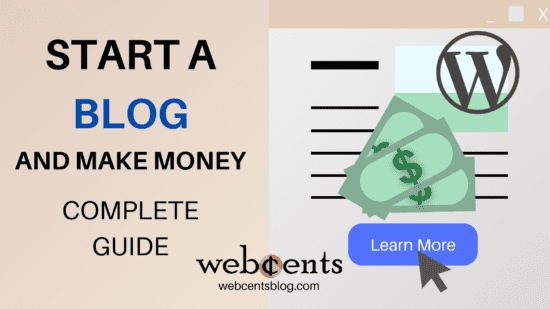 Start a blog and Make Money: Complete Guide