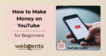 How to Make Money on YouTube for Beginners
