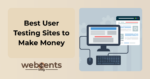 Best User Testing Sites to Make Money